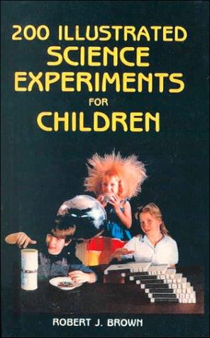 Cover for 200 Illustrated Science Experiments for Children