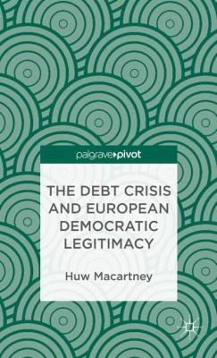 Cover for The Debt Crisis And European Democratic Legitimacy