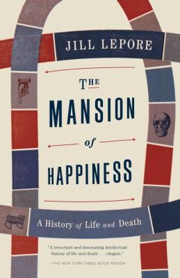 Cover for The Mansion Of Happiness A History Of Life And Death