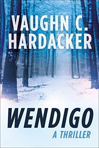 Cover for Wendigo: A Thriller