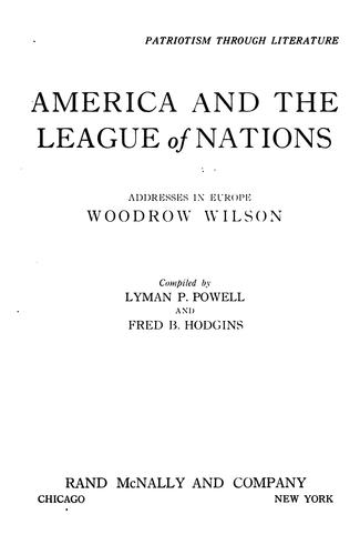 Cover for America and the League of Nations: Addresses in Europe, Woodrow Wilson