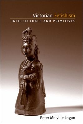 Cover for Victorian Fetishism Intellectuals And Primitives