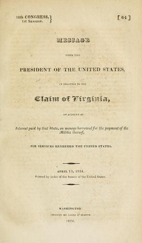 Cover for Message from the President of the United States, in relation to the claim of Virginia, an account of interest paid by that State, on moneys borrowed for the payment of the militia thereof, for services rendered the United States.--