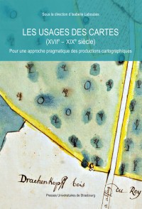 Cover for Les usages des cartes (XVIIe-XIXe siècle)