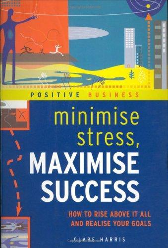 Cover for Minimize Stress, Maximize Success (Positive Business)