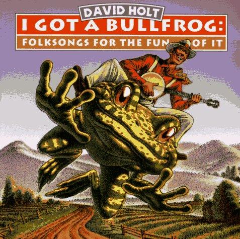 Cover for I Got a Bullfrog
