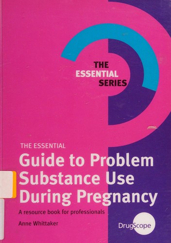 Cover for Essential Guide to Problem Substance Use During Pregnancy