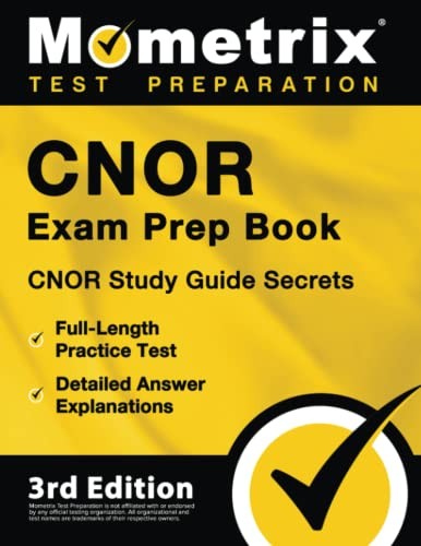 Cover for CNOR Exam Prep Book - CNOR Study Guide Secrets, Full-Length Practice Test, Detailed Answer Explanations