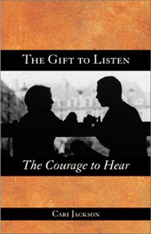 Cover for The Gift to Listen, the Courage to Hear