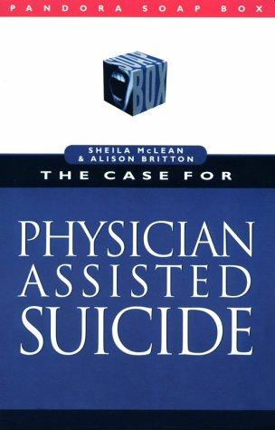 Cover for The case for physician assisted suicide