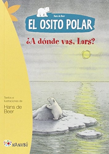 Cover for El osito polar. ¿A Dónde vas, Lars?