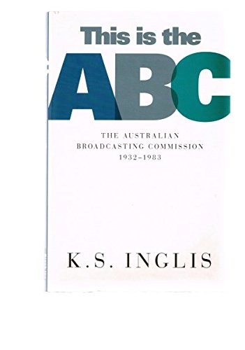 Cover for This is the ABC - the Australian Broadcasting Commission 1932 - 1983