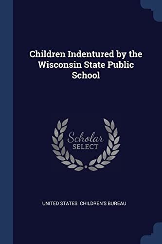 Cover for Children Indentured by the Wisconsin State Public School