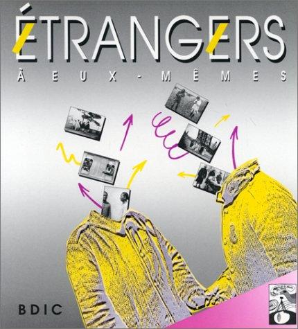 Cover for Etrangers a eux-memes: Livre d'une exposition d'images 
