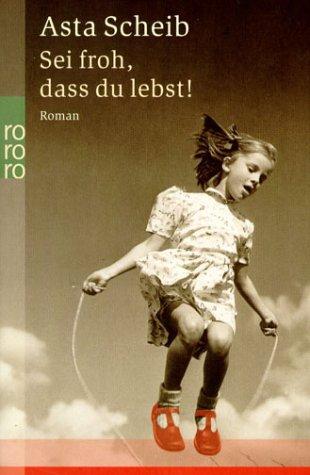 Cover for Sei froh, dass du lebst.