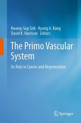 Cover for The Primo Vascular System Its Role In Cancer And Regeneration
