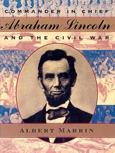 Cover for Commander in Chief Abraham Lincoln and the Civil War