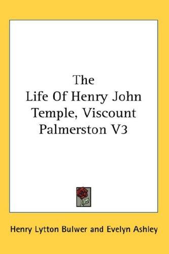 Cover for The Life Of Henry John Temple, Viscount Palmerston V3