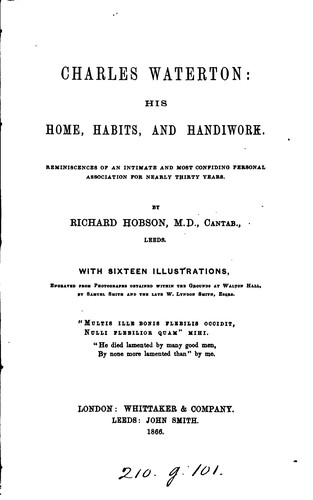 Cover for Charles Waterton; his home, habits, and handiwork