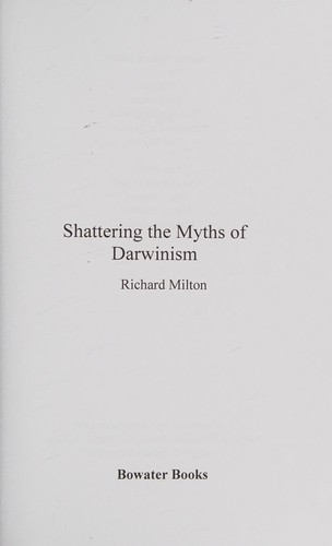 Cover for Shattering the Myths of Darwinism