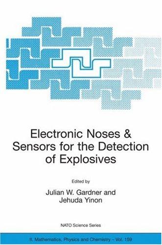 Cover for Electronic Noses and Sensors for the Detection of Explosives (Nato Science Series II: Mathematics, Physics and Chemistry)