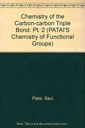 Cover for The Chemistry of the Carbon-Carbon Triple Bond, Part 2 (Patai's Chemistry of Functional Groups) (Pt. 2)