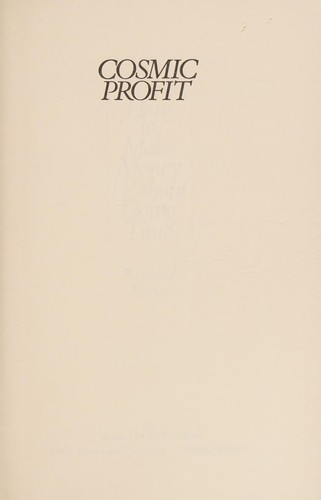 Cover for Cosmic Profit How to Make Money Without Doing Time