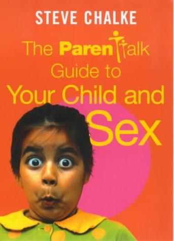 Cover for The Parentalk Guide to Your Child and Sex