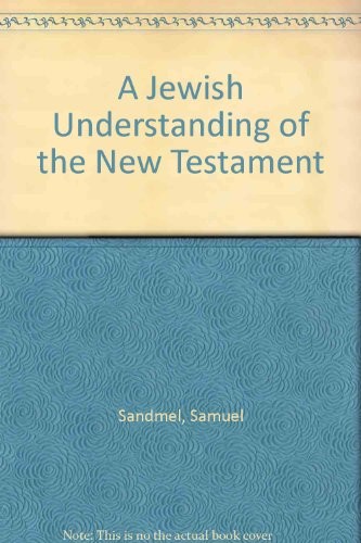 Cover for A Jewish understanding of the New Testament.