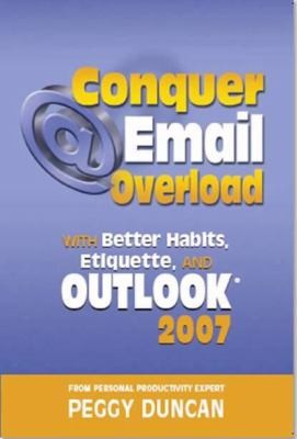 Cover for Conquer Email Overload with Outlook 2007