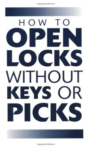 Cover for How to Open Locks Without Keys or Picks