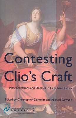 Cover for Contesting Clios Craft New Directions And Debates In Canadian History