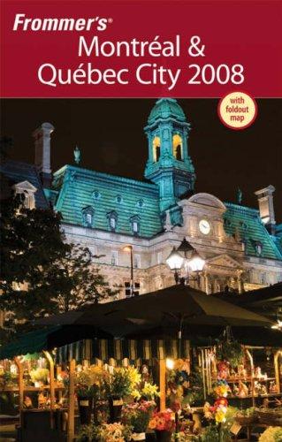 Cover for Frommer's Montreal & Quebec City 2008 (Frommer's Complete)