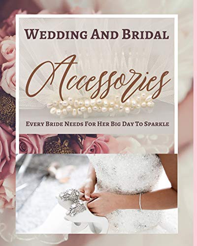 Cover for Wedding And Bridal Accessories Every Bride Needs For Her Big Day To Sparkle - Pastel Pink Gold Cream Floral Pearl Tan