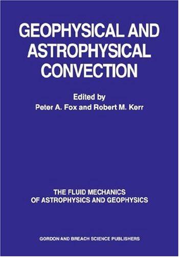 Cover for Geophysical & Astrophysical Convection (Fluid Mechanics of Astrophysics & Geophysics)