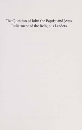 Cover for Question of John the Baptist and Jesus' indictment of the religious leaders