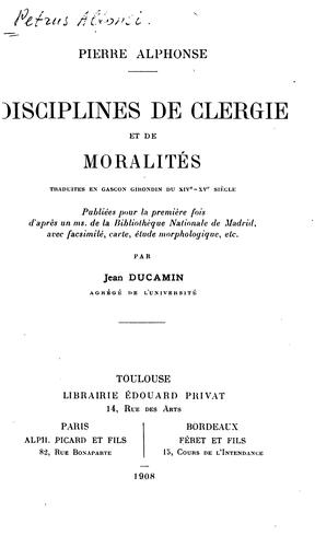 Cover for Disciplines de clergie et de moralités: tr. en gascon girondin du XIVe-XVe siècle. Pub. pour la ...