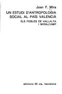 Cover for Un estudi d'antropologia social al País Valencià : els pobles de Vallalta i Miralcamp
