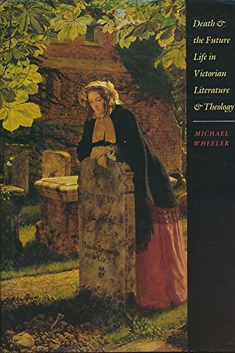 Cover for Death and the future life in Victorian literature and theology