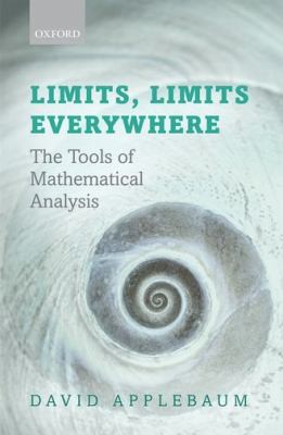 Cover for Limits Limits Everywhere The Tools Of Mathematical Analysis