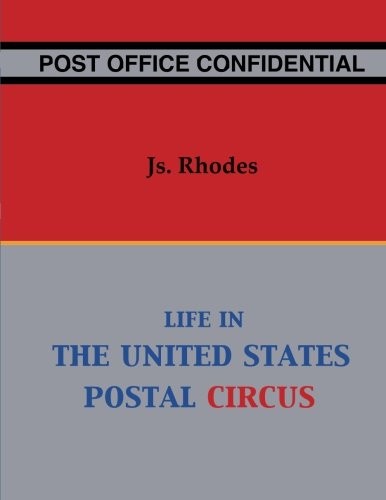 Cover for Post Office Confidential: Life in the United States Postal Circus