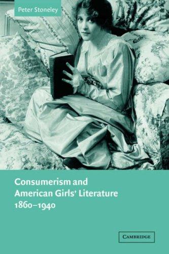 Cover for Consumerism and American Girls' Literature, 18601940 (Cambridge Studies in American Literature and Culture)