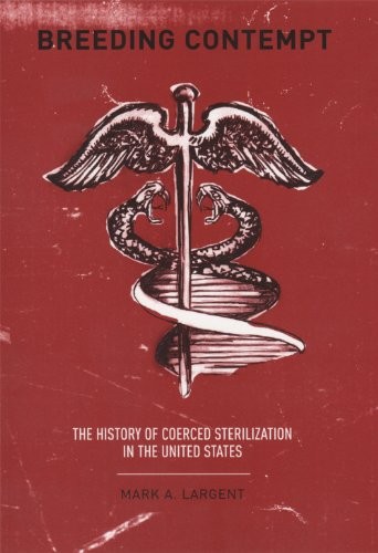 Cover for Breeding Contempt: The History of Coerced Sterilization in the United States