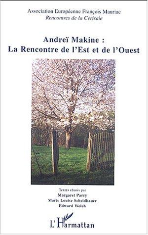 Cover for Andreï Makine, la rencontre de l'est et de l'ouest