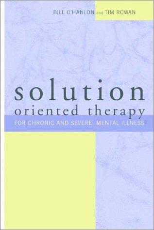 Cover for Solution-Oriented Therapy for Chronic and Severe Mental Illness