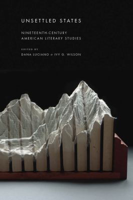 Cover for Unsettled States Nineteenthcentury American Literary Studies