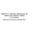 Cover for Tributos y servicios personales de indios para Hernán Cortés y su familia