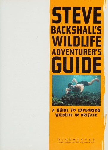 Cover for Steve Backshall's Wildlife Adventurer's Guide