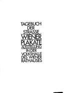 Cover for Tagebuch der Strasse: Geschichte in Plakaten : Ausstellung der Wiener Stadt- und Landesbibliothek 