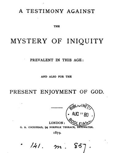 Cover for A testimony against the mystery of iniquity prevalent in this age: and also for the present ...